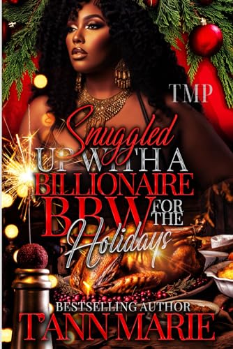 SNUGGLED UP WITH A BILLIONAIRE BBW FOR THE HOLIDAYS (TMP'S SNUGGLED UP HOLIDAY BBW EDITION)