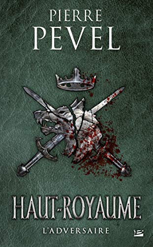 Télécharger Haut-Royaume, T4 : L'Adversaire PDF Ebook En Ligne