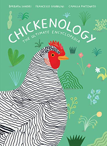 Chickenology: The Ultimate Encyclopedia (The Farm Animal Series)