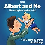 Cover of Albert and Me: The Complete Series 1 & 2