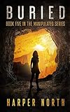 Buried: Book Five in the Manipulated Series