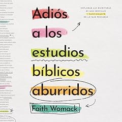 Adi&oacute;s a los estudios b&iacute;blicos aburridos Audiolibro Por Faith Womack arte de portada