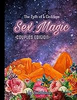 Sex Magic: Couple's Edition: Exercises, Prayer, & Ritual for Long Term Relationships (Womb Healing Workbooks) 1973507765 Book Cover