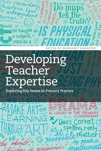 Developing Teacher Expertise: Exploring Key Issues in Primary Practice view 2