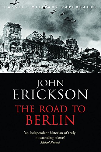 The Road to Berlin (Stalin's War with Germany Volume II) (Cassell Military Paperbacks) The Road to Berlin (Stalin's War with Germany Volume II) (Cassell Military Paperbacks)
