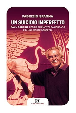 Raul Gardini. Un suicidio imperfetto