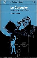 LE CORBUSIER: Architecture and Form B000KW3GM2 Book Cover
