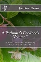 A Perfumer's Cookbook 148026752X Book Cover