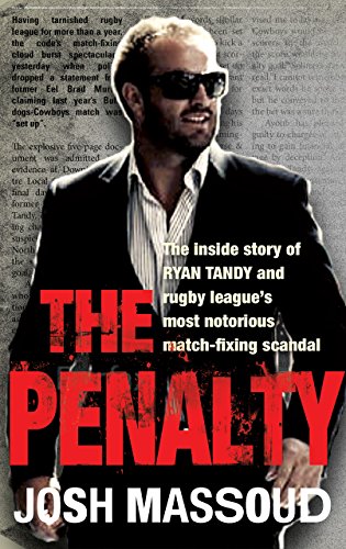 Télécharger The Penalty: The inside story of Ryan Tandy and rugby league's most notorious match-fixing scandal ( PDF