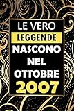  Le vero leggende nascono nel ottobre 2007: quaderno a righe, Regalo di compleanno per una persona nata in ottobre o di compleanno divertente o di ... uomini, donne -15.24cm X 22.86cm -110 pagine