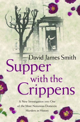 Supper with the Crippens: The true story of one of the most notorious murderers of all time