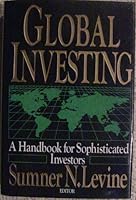 Global Investing: A Handbook for Sophisticated Investors 0887304982 Book Cover