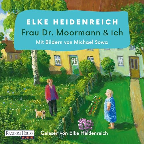 Frau Dr. Moormann & ich (HörbuchDownload) Elke Heidenreich, Elke Heidenreich, Random House