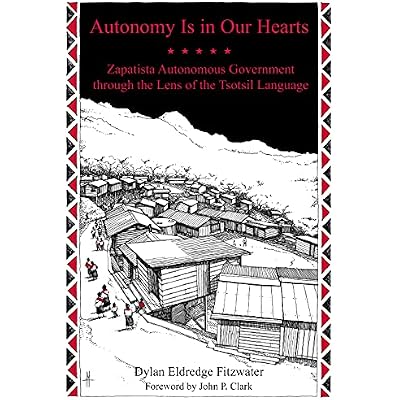 Autonomy Is in Our Hearts: Zapatista Autonomous Government through the Lens of the Tsotsil Language