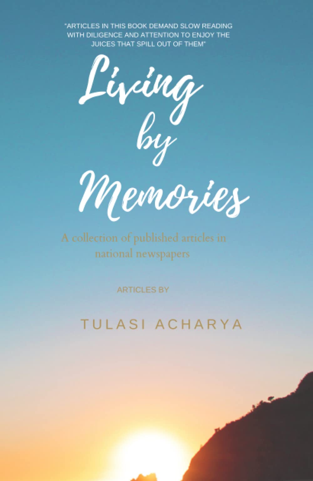 Living by memories: A collection of published articles in national newspapers (Newspaper articles)