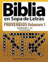 Biblia en Sopa de Letras - Proverbios Volumen 1 - Capítulos 1 - 16 - LETRA GRANDE 1700401424 Book Cover