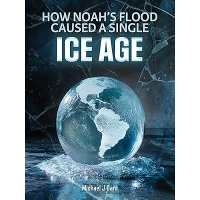 How Noah's Flood Caused a Single Ice Age
