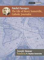 Fateful Passages: The Life of Henry Somerville, Catholic Journalist 2895074038 Book Cover