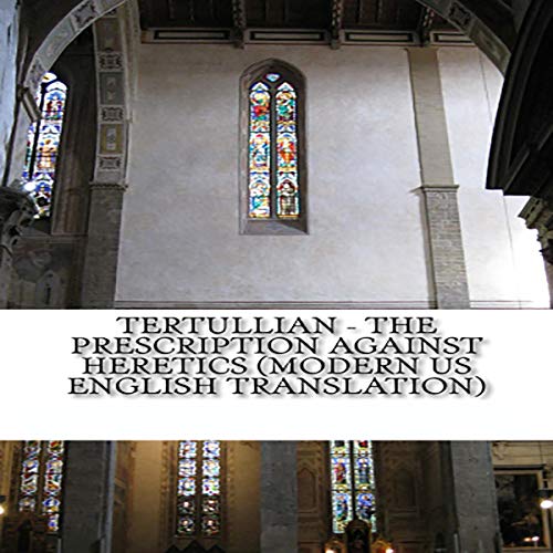 The Prescription Against Heretics by Tertullian episode artwork