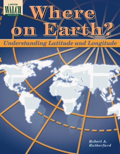 Where on Earth?: Understanding Latitude and Longitude