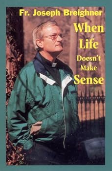 Paperback When Life Doesn't Make Sense Book