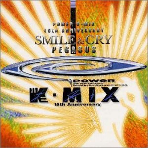 POWER Kーmix 15th Anniversary～Smile&Cry～Pegasus
