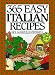 365 Easy Italian Recipes Anniversary Edition