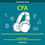 CFA Exam Audio Study Guide! Level 1 - Best Test Prep Book To Help You Pass The Test: Complete Review & Practice Questions To Become a Chartered Financial Analyst!