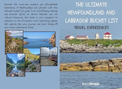 The Ultimate Newfoundland and Labrador Bucket List: Travel Experiences