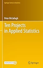 Ten Projects in Applied Statistics (Springer Series in Statistics)