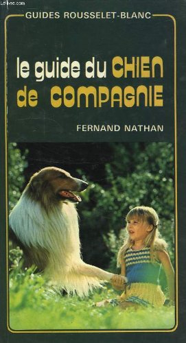 Le Guide du chien de compagnie (Guides Rousselet-Blanc)