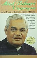 Atal Bihari Vajpayee ; Bateshwar to Prime Minister House - An Interesting Description of Different Aspects of Atalji's Inspiring life 8176046000 Book Cover