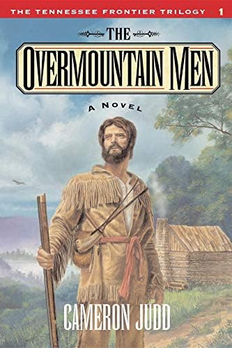 The Overmountain Men (Tennessee Frontier Trilogy Book 1)
