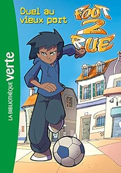 Duel au vieux port - Book #1 of the Foot 2 Rue