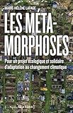  Les Métamorphoses. Pour un projet écologique et solidaire d\'adaptation au changement climatique