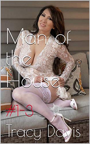 Man of the House (Taboo Erotic Stories Mature Women): #1-3 (English Edition)