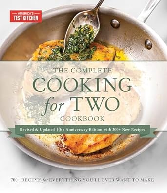 The Complete Cooking for Two Cookbook, 10th Anniversary Gift Edition: 700+ Recipes for Everything You'll Ever Want to Make Hardcover – April 2, 2024