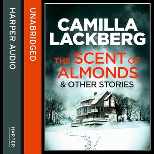 The Scent of Almonds and Other Stories Audiobook By Camilla L&auml;ckberg cover art