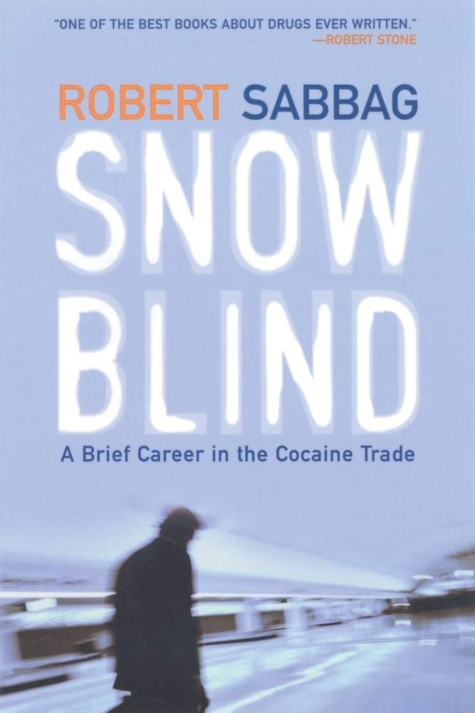 Snowblind: A Brief Career in the Cocaine Trade cover