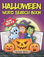 Halloween Word Search Book for Kids Ages 4-8: Fun and Educational Halloween-Themed Word Search Puzzle Games for Little Boys and Girls (Large Print Activity Book for Children) B08L3Q67Y8 Book Cover