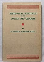 Historical Heritage of the Lower Rio Grande B00AGJ5JVU Book Cover
