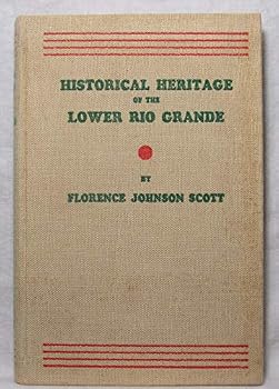 Hardcover Historical Heritage of the Lower Rio Grande Book