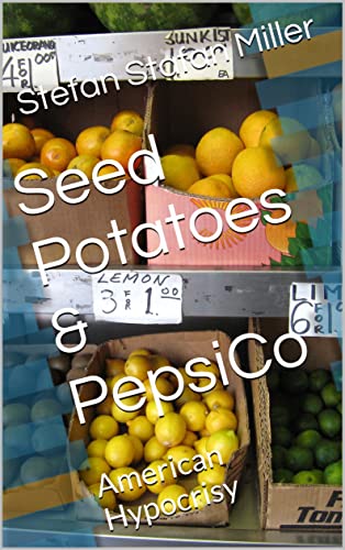 Seed Potatoes & PepsiCo: American Hypocrisy