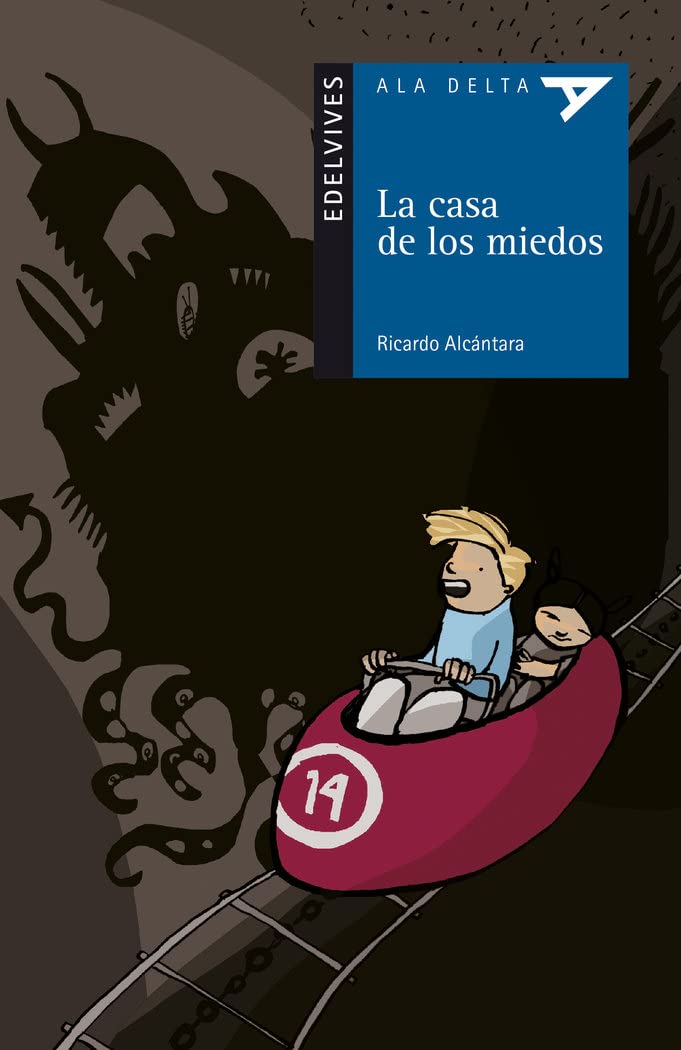 La casa de los miedos/ The House of Fears: 69 (Ala Delta: Serie Azul/ Hang Gliding: Blue Series)