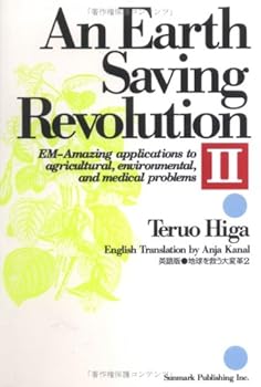 Tankobon Hardcover An Earth Saving Revolution II: EM-Amazing applications to agricultural, environmental, and medical problems Book