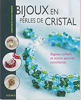 Bijoux en perles de cristal : Bagues, colliers et autres parures scintillantes 2215076356 Book Cover