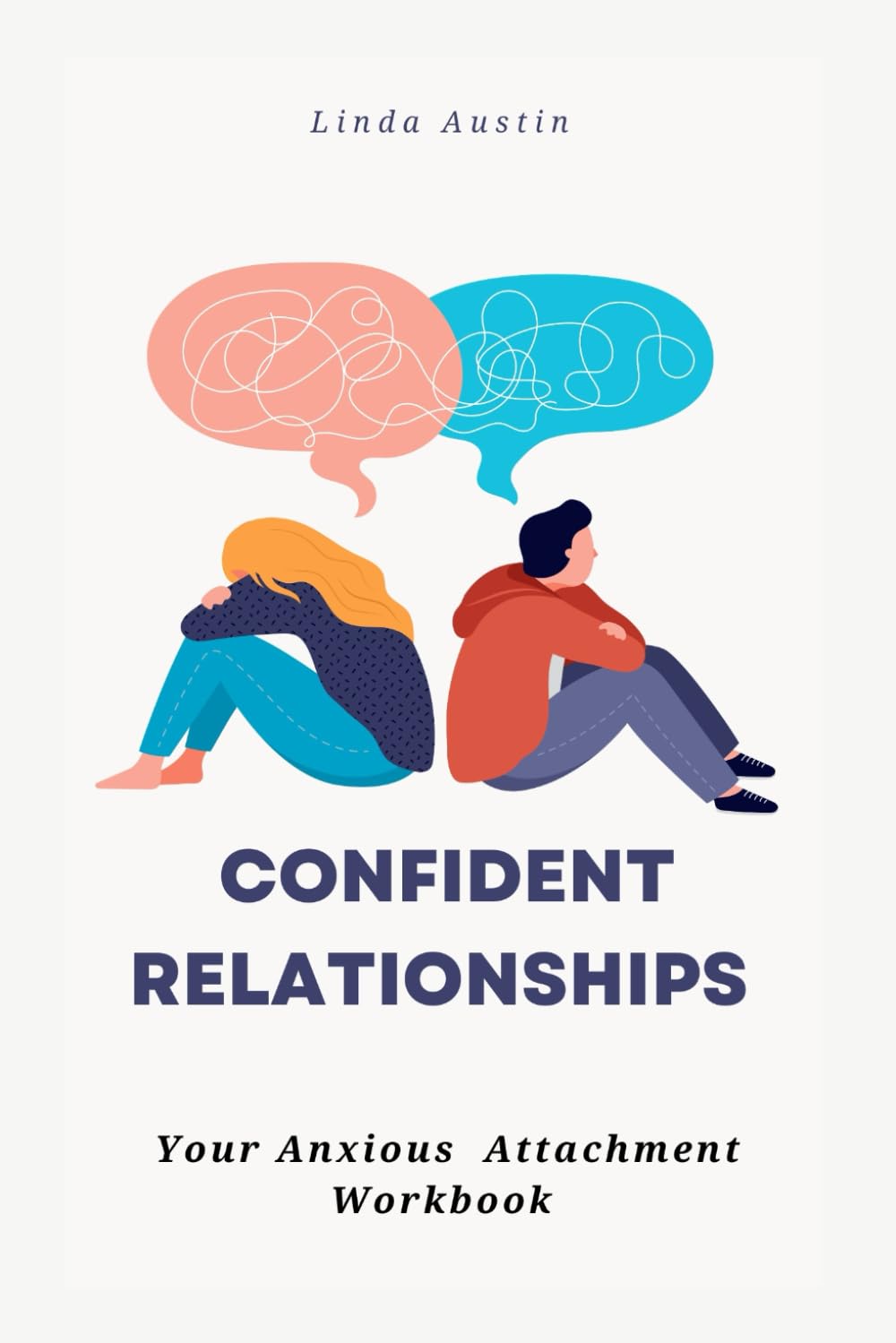 CONFIDENT RELATIONSHIPS: Your Anxious Attachment Workbook