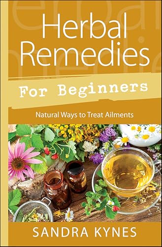 Herbal Remedies for Beginners: Natural Ways to Treat Ailments