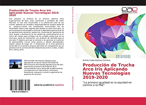 Producción de Trucha Arco Iris Aplicando Nuevas Tecnologías 2019-2020: 'La primera igualdad es la equidad en camino a la PAZ'