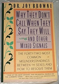 Paperback Why They Don't Call When They Say They Will, and Other Mixed Signals Book